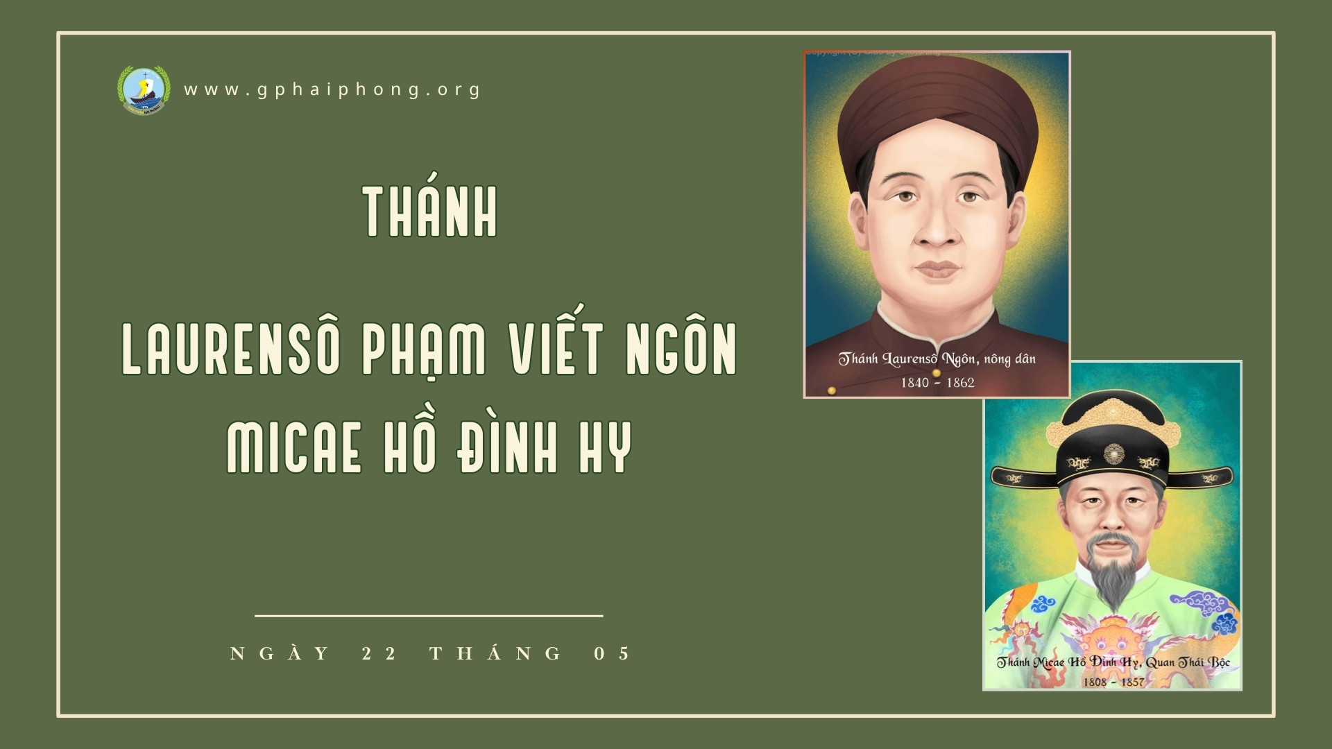 Thánh Laurensô Phạm Viết Ngôn và Thánh Micae Hồ Đình Hy, tử đạo ngày 22 tháng 05